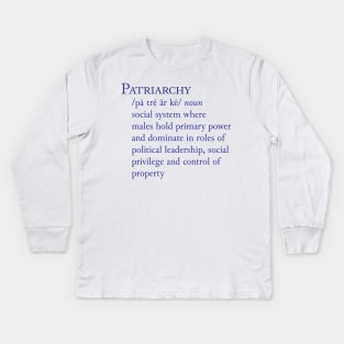 Patriarchy Definition Kids Long Sleeve T-Shirt